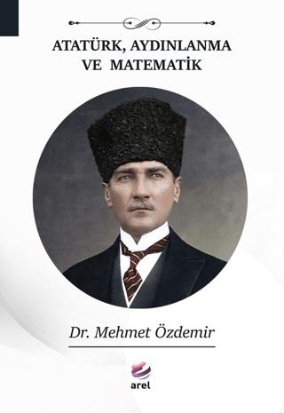 Atatürk, Aydınlanma Ve Matematik | Arel Kitap (Ciltsiz) - Resim 1