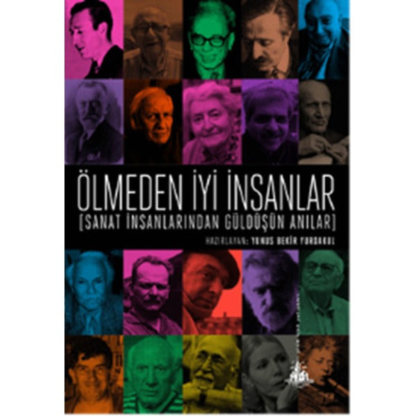 Ölmeden İyi İnsanlar | Yitik Ülke Yayınları (İnce Kapak)