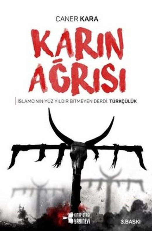 Karın Ağrısı-İslamcının Yüz Yıldır Bitmeyen Derdi: Türkçülük | Kitap Otağı Yayınevi