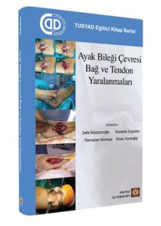 Ayak Bileği Çevresi Bağ ve Tendon Yaralanmaları | İstanbul Tıp Kitabevi (İnce Kapak)