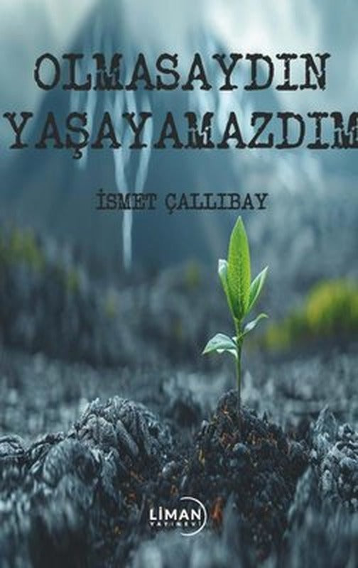 Olmasaydın Yaşayamazdım | Liman Yayınevi (İnce Kapak)