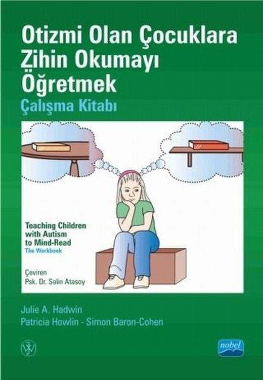 Otizmi Olan Çocuklara Zihin Okumayı Öğretmek Çalışma Kitabı | Nobel Akademik Yayıncılık (İnce Kapak)