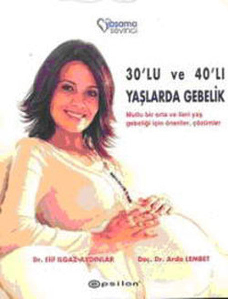 30'lu ve 40'lı Yaşlarda Gebelik - Elif Ilgaz Aydınlar kitap kapağı