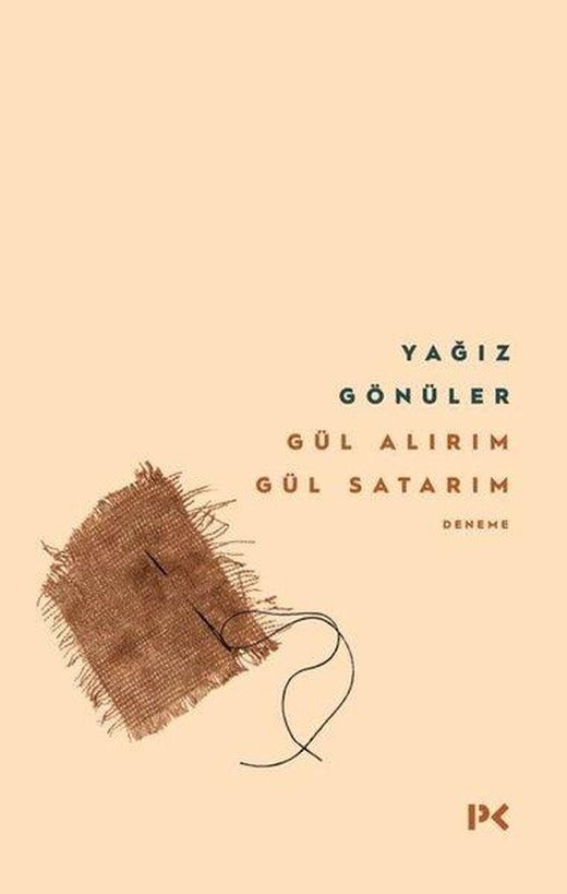 Gül Alırım Gül Satarım | Profil Kitap (İnce Kapak)