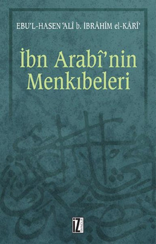 İbn Arabi'nin Menkıbeleri | İz Yayıncılık - İslam Klasikleri Dizisi (İnce Kapak)