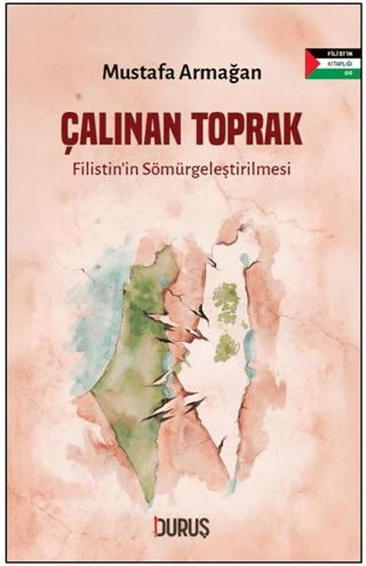 Çalınan Toprak - Filistin’in Sömürgeleştirilmesi | Duruş Yayınları (Ciltsiz)