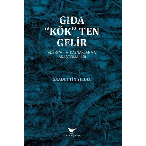 Gıda Kökten Gelir - Edebiyatta Kaynaklanma Araştırmaları