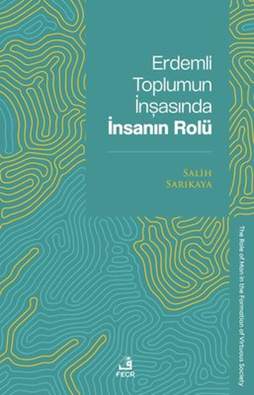 Erdemli Toplumun İnşasında İnsanın Rolü | Fecr Yayınları (İnce Kapak)