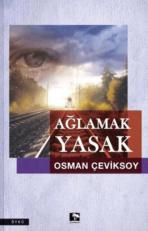 Ağlamak Yasak | Çınaraltı Yayınları (Ciltsiz)