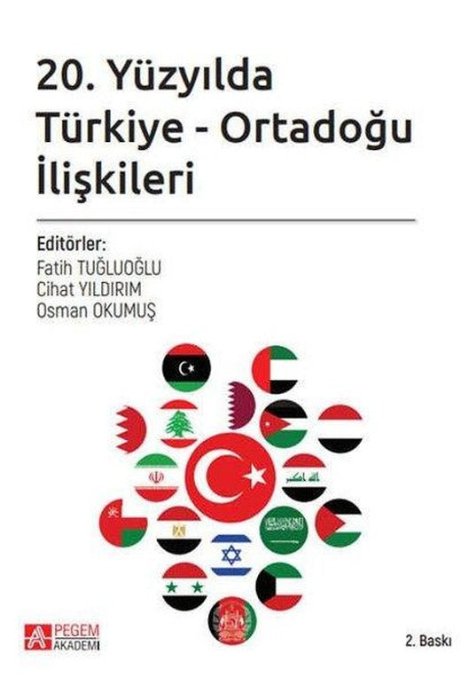 20.Yüzyılda Türkiye - Ortadoğu İlişkileri | Pegem Akademi Yayıncılık (İnce Kapak)