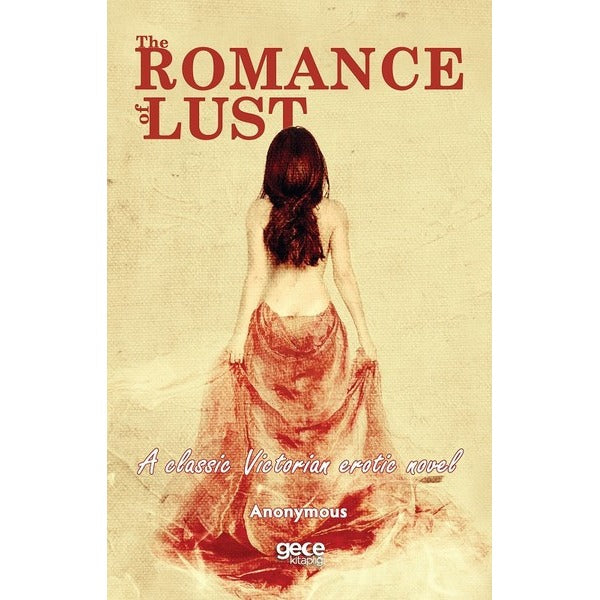 The Romance of Lust - A Classic Victorian Erotic Novel | Gece Kitaplığı (Ciltsiz)