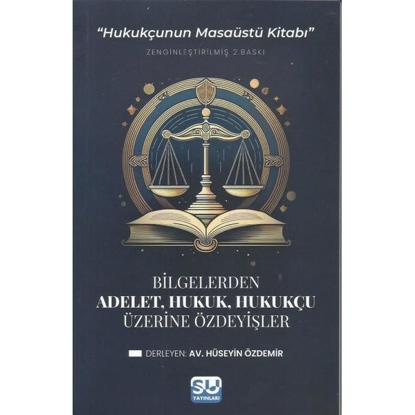 Bilgelerden Adalet, Hukuk, Hukukçu Üzerine Özdeyişler - Hukukçunun Masaüstü Kitabı | Su Yayınları (İnce Kapak)