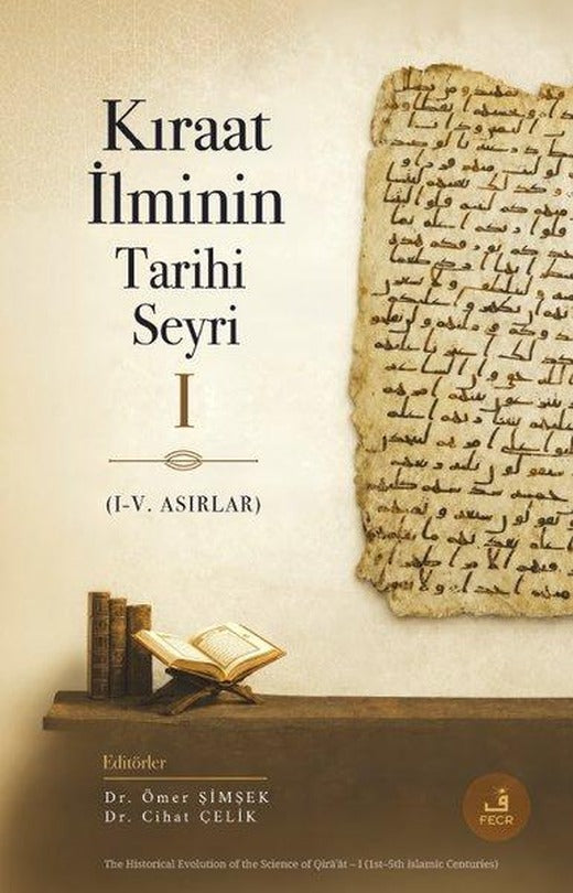 Kıraat İlminin Tarihi Seyri 1 (1 - 5. Asırlar) | Fecr Yayınları (İnce Kapak)