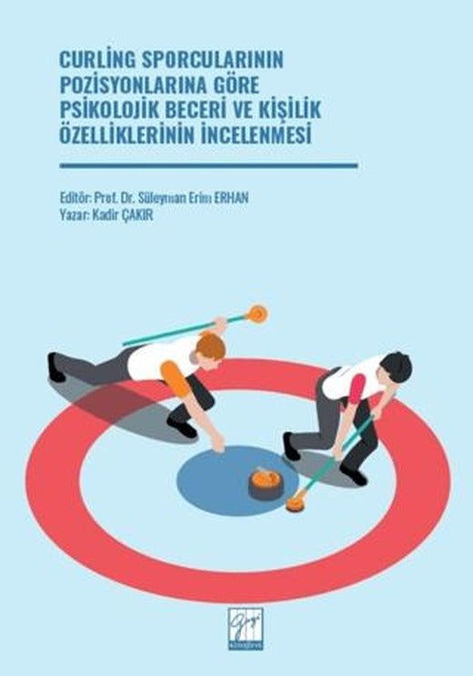 Curling Sporcularının Pozisyonlarına Göre Psikolojik Beceri Ve Kişilik Özelliklerinin İncelenmesi