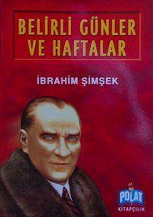 Belirli Günler Ve Haftalar | Polat Kitapçılık - Yayınevi Genel Dizisi (İnce Kapak)