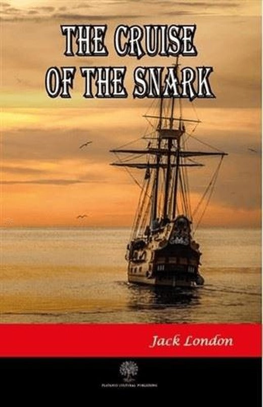 The Cruise Of The Snark | Platanus Publishing (Ciltsiz)