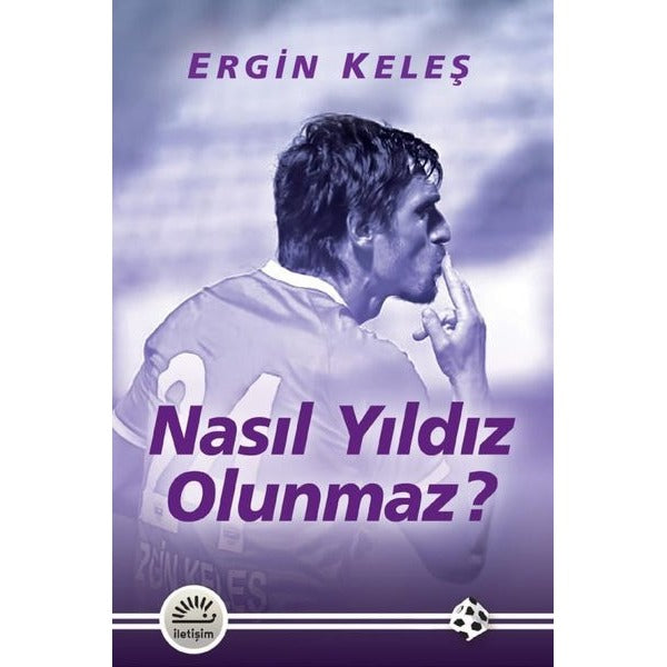 Nasıl Yıldız Olunmaz? | İletişim Yayınları