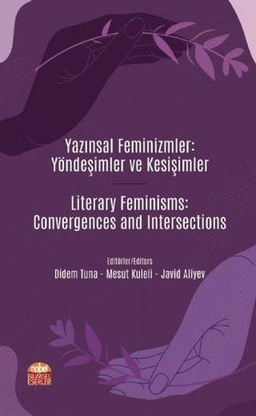 Yazınsal Feminizmler: Yöndeşimler ve Kesişimler | Nobel Bilimsel Eserler (İnce Kapak)