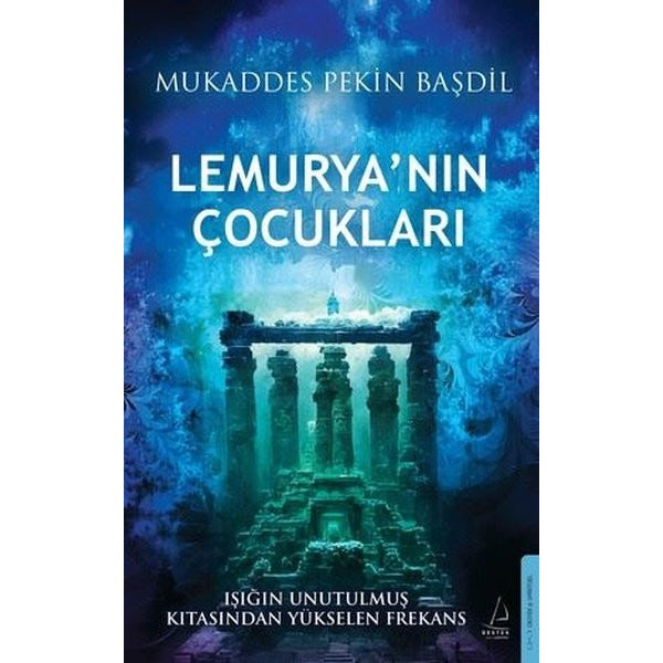 Lemurya'nın Çocukları - Işığın Unutulmaz Kıtasından Yükselen Frekans | Destek Yayınları (İnce Kapak)