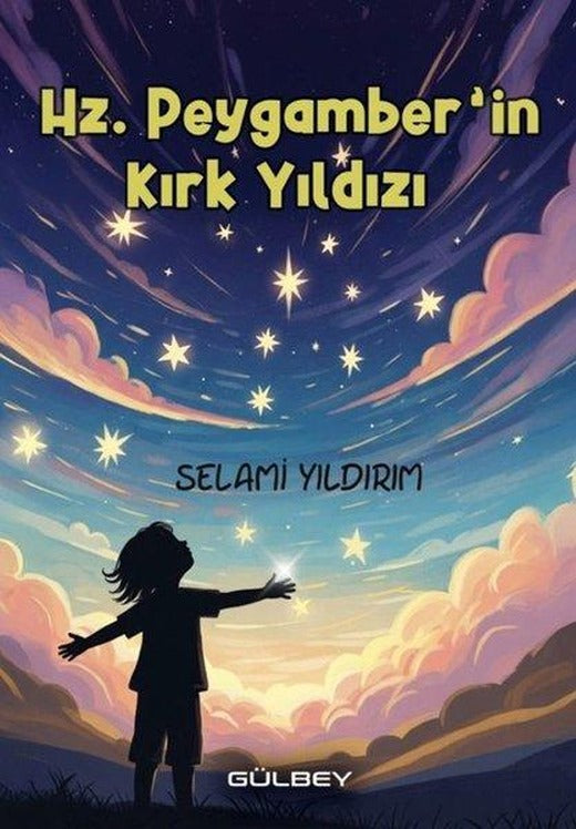 Hz.Peygamber'in Kırk Yıldızı | Gülbey Yayınları (İnce Kapak)