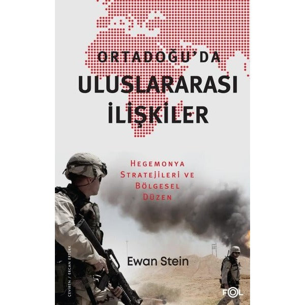 Ortadoğu'da Uluslararası İlişkiler - Hegemonya Stratejileri ve Bölgesel Düzen | Fol Kitap (İnce Kapak)
