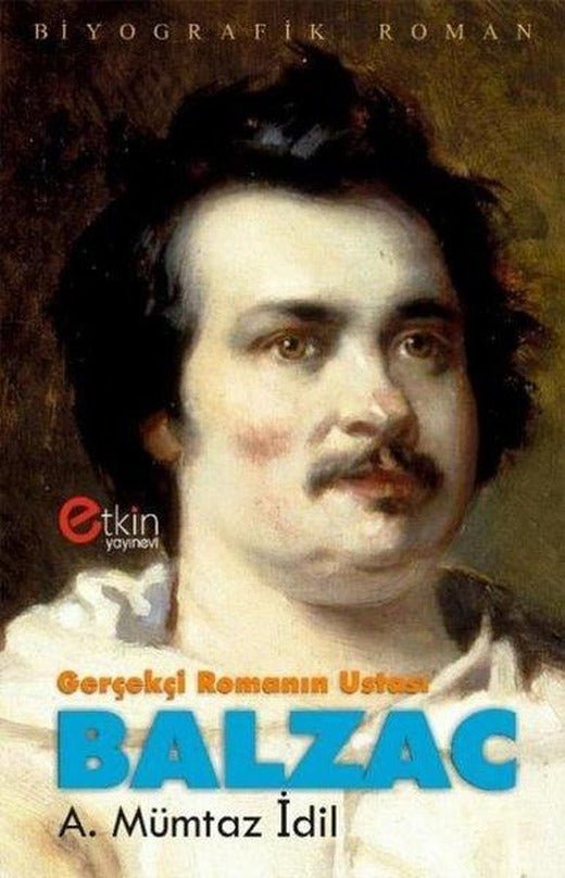 Gerçekçi Romanın Ustası Balzac | Etkin Yayınları (İnce Kapak)
