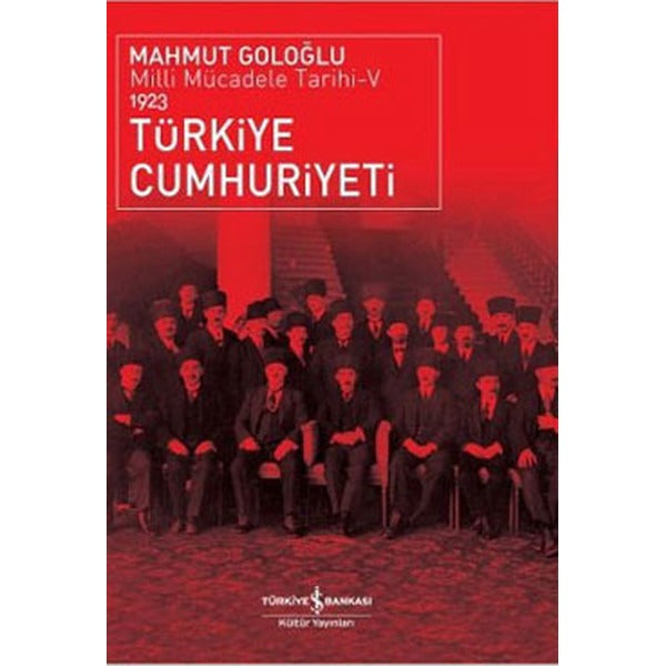 Türkiye Cumhuriyeti - Milli Mücadele Tarihi 5 | İş Bankası Kültür Yayınları - Tarih Dizisi (İnce Kapak)