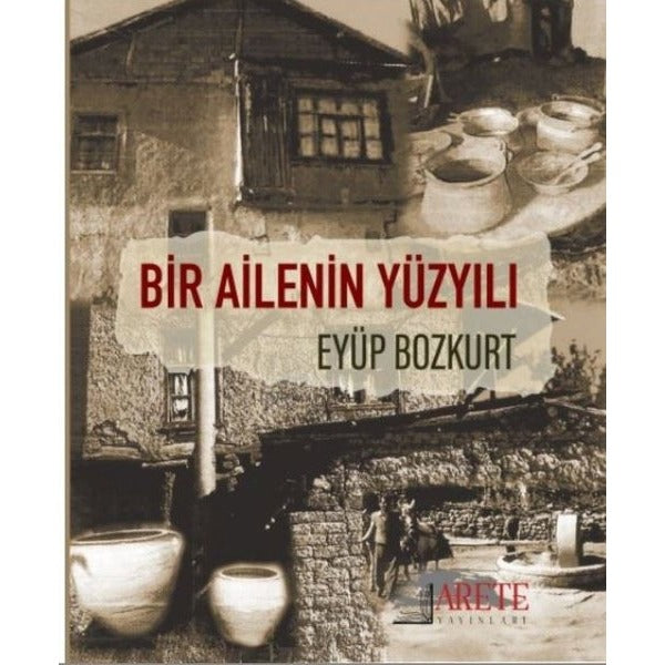 Bir Ailenin Yüzyılı | Arete Yayınları (İnce Kapak)