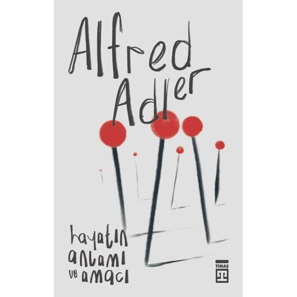 Hayatın Anlamı ve Amacı | Alfred Adler (İnce Kapak)
