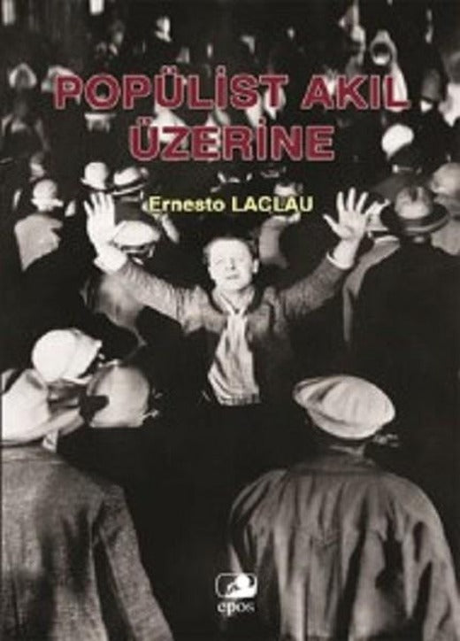 Popülist Akıl Üzerine | Epos Yayınları (İnce Kapak)