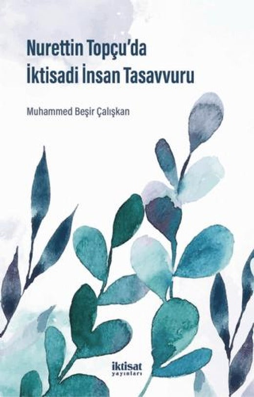 Nurettin Topçu’da İktisadi İnsan Tasavvuru