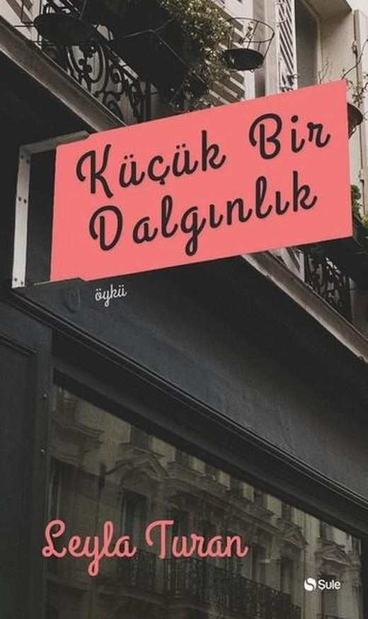 Küçük Bir Dalgınlık | Şule Yayınları (İnce Kapak)