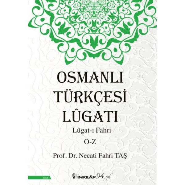 Osmanlı Türkçesi Lügatı: Lügatı Fahri O-Z | İnkılap Yayınları