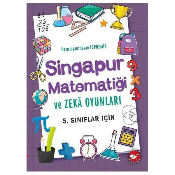 5. Sınıflar İçin Singapur Matematiği ve Zeka Oyunları | Beyaz Balina Yayınları (İnce Kapak)