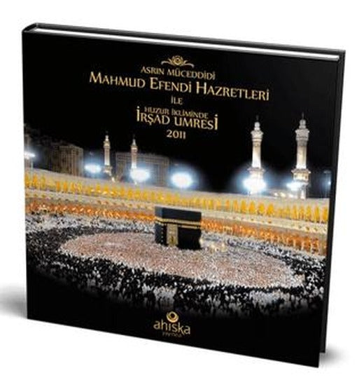 Mahmud Efendi Hazretleri ile Huzur İkliminde İrşad Umresi