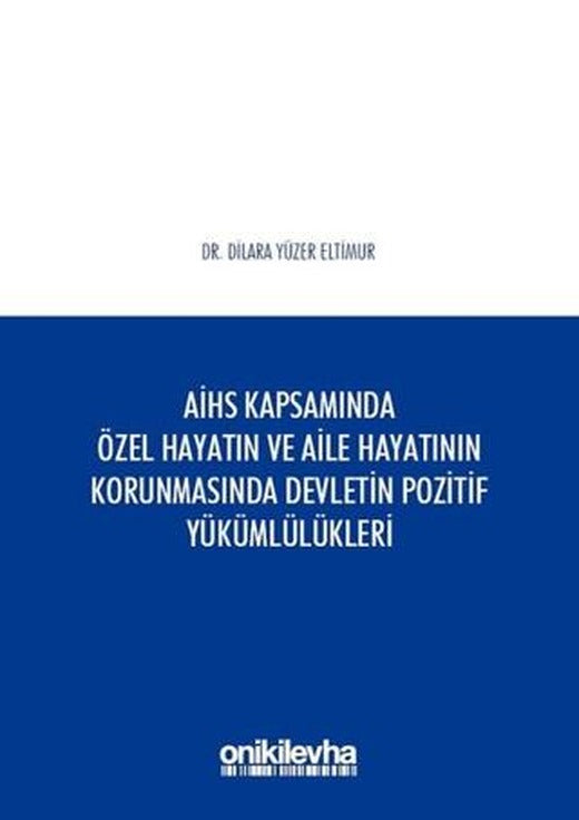 AİHS Kapsamında Özel Hayatın ve Aile Hayatının Korunmasında Devletin Pozitif Yükümlülükleri | On İki Levha Yayınları (Ciltli)