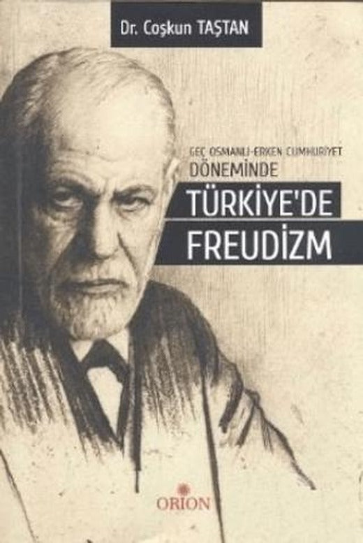 Geç Osmanlı - Erken Cumhuriyet Döneminde Türkiye’de Freudizm