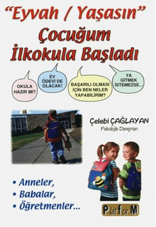 "Eyvah/Yaşasın" Çocuğum İlkokula Başladı | Platform Yayınları (Ciltsiz)