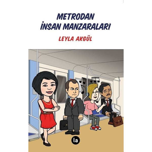 Metrodan İnsan Manzaraları | La Kitap (Ciltsiz)