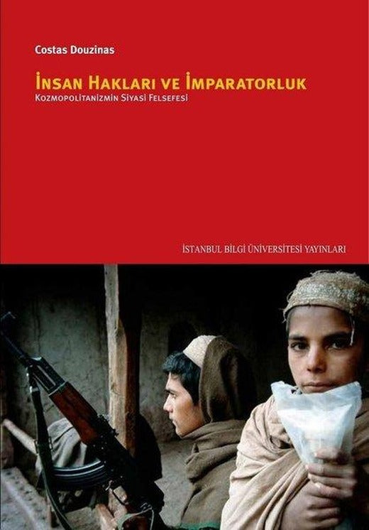 İnsan Hakları ve İmparatorluk | İstanbul Bilgi Üniv.Yayınları - Yayınevi Genel Dizisi (İnce Kapak)