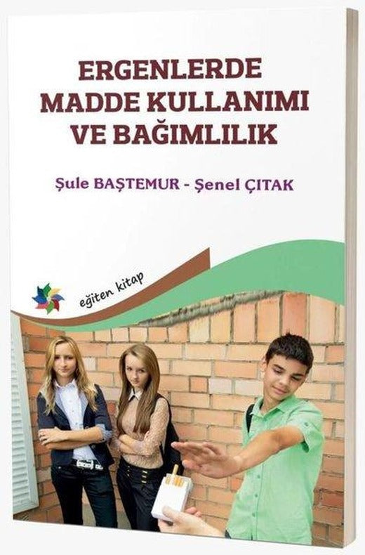Ergenlerde Madde Kullanımı ve Bağımlılık | Eğiten Kitap (İnce Kapak)