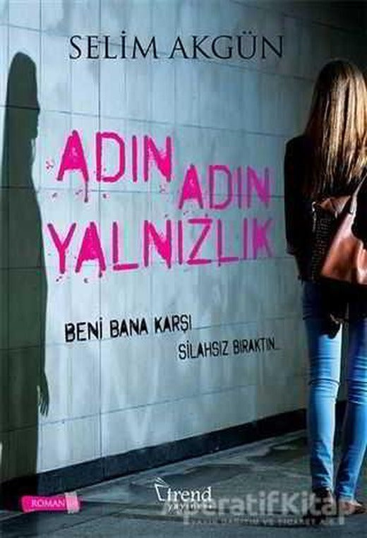 Adın Adın Yalnızlık - Selim Akgün - Trend Kitap | Trend Kitap