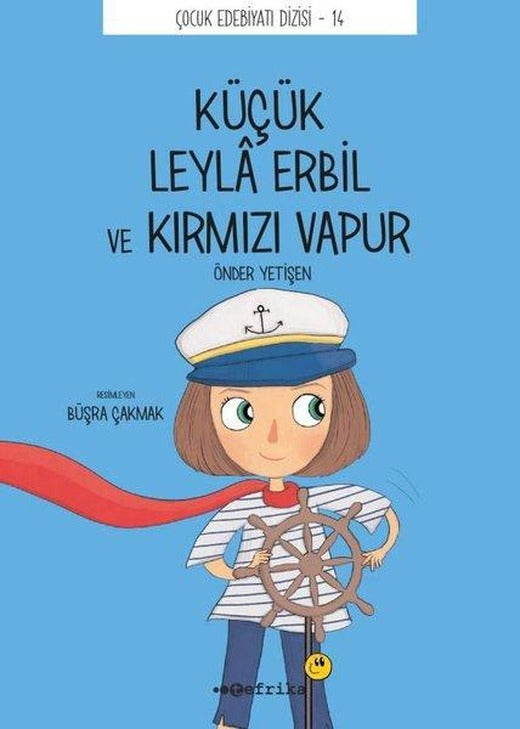 Küçük Leyla Erbil ve Kırmızı Vapur - Çocuk Edebiyat Dizisi 14 | Tefrika Yayınları (İnce Kapak)