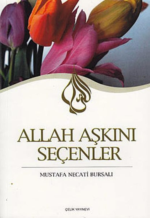 Allah Aşkını Seçenler | Çelik Yayınevi (e-Kitap)