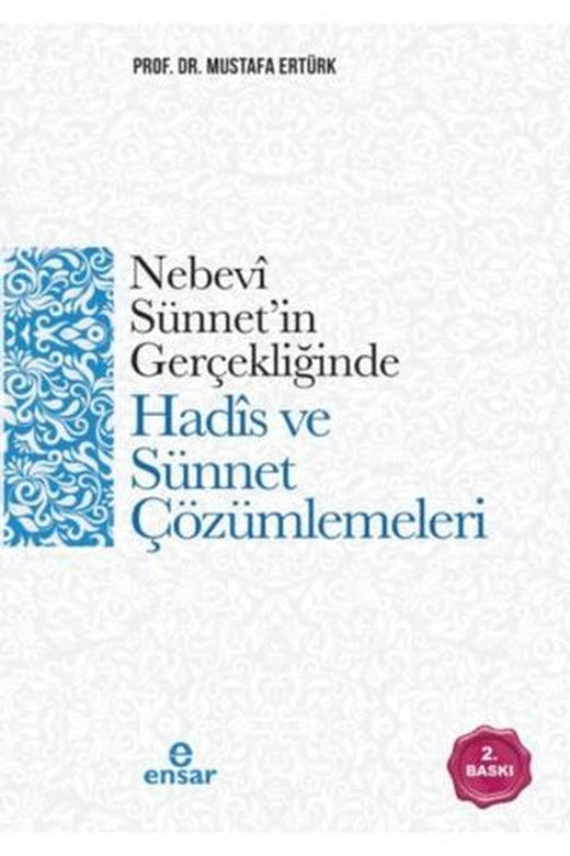 Nebevi Sünnet’in Gerçekliğinde Hadis ve Sünnet Çözümlemeleri