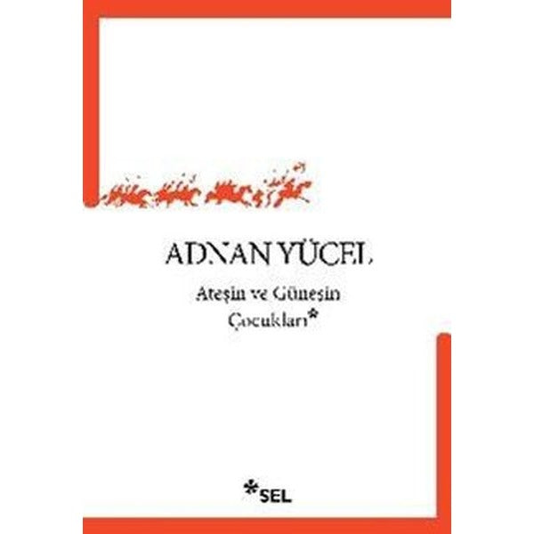 Ateşin ve Güneşin Çocukları | Sel Yayıncılık (İnce Kapak)
