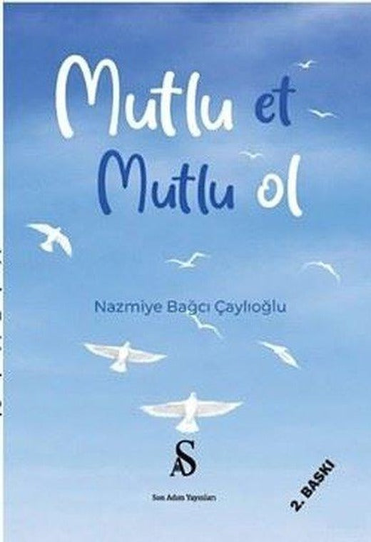 Mutlu Et Mutlu Ol | Son Adım Yayınları (İnce Kapak)