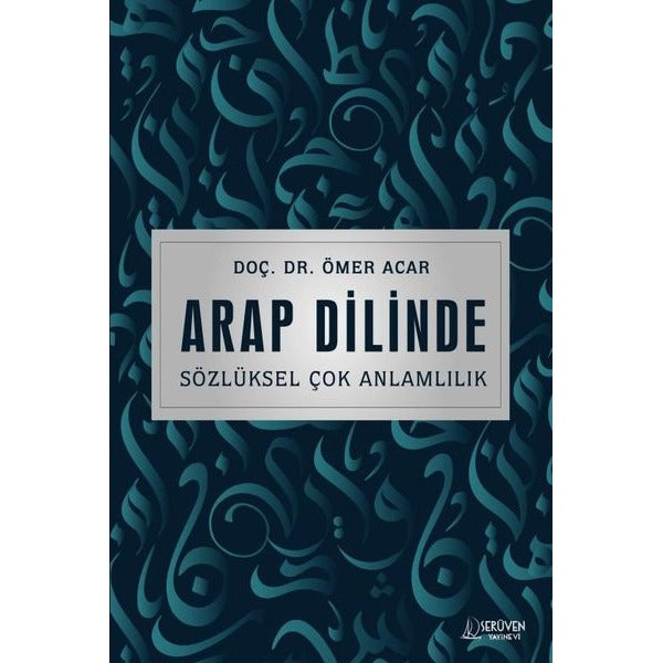 Arap Dilinde Sözlüksel Çok Anlamlılık | Serüven Yayınevi (İnce Kapak)