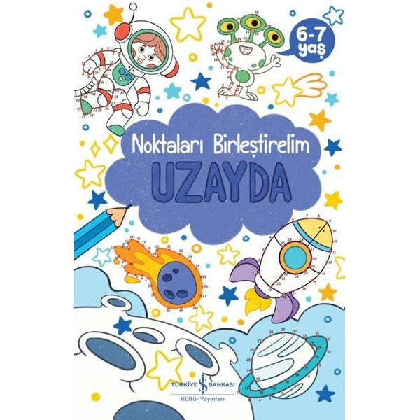 Uzayda - Noktaları Birleştirelim 6-7 Yaş | İş Bankası Kültür Yayınları