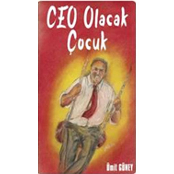 Ceo Olacak Çocuk | Dorlion Yayınları (Ciltsiz)